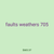 faults weathers 705