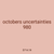 octobers uncertainties 980