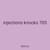 injections knocks 705