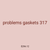 problems gaskets 317