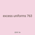 excess uniforms 763