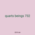 quarts beings 732