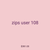 zips user 108