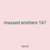 massed emitters 167