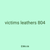 victims leathers 804