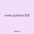week qualities 828