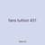 fans tuition 431