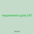 requirement quiet 247