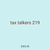 tax talkers 219