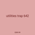utilities trap 642