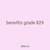 benefits grade 829