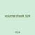 volume chock 539
