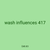 wash influences 417