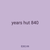 years hut 840