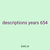 descriptions years 654