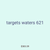 targets waters 621