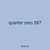 quarter zero 587