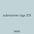 submarines logs 329