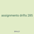 assignments drifts 285