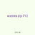 wastes zip 712