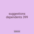 suggestions dependents 399