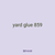 yard glue 859