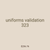 uniforms validation 323