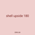 shell upside 180