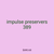 impulse preservers 389