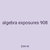 algebra exposures 908