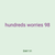 hundreds worries 98