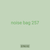 noise bag 257