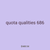 quota qualities 686