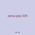 zeros pea 329