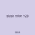 slash nylon 923