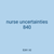 nurse uncertainties 840
