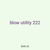 blow utility 222