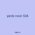 yards noon 534