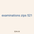 examinations zips 521