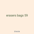erasers bags 59