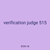 verification judge 515