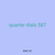 quarter dials 587