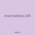rinse mattress 235
