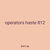 operators haste 812