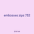 embosses zips 752