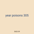 year poisons 305
