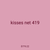 kisses net 419