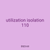 utilization isolation 110
