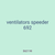 ventilators speeder 692