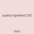 quality ingredient 252